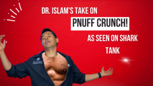 Read more about the article Dr. Islam’s Take on PNuff Crunch – as seen on Shark Tank!